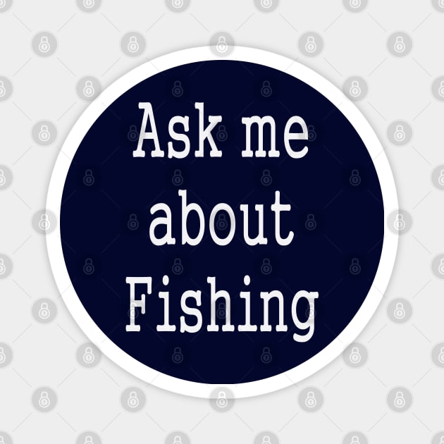 Funny Fishing Fisherman Humor Magnet by PlanetMonkey